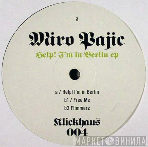 Miro Pajic - Help! I'm In Berlin EP