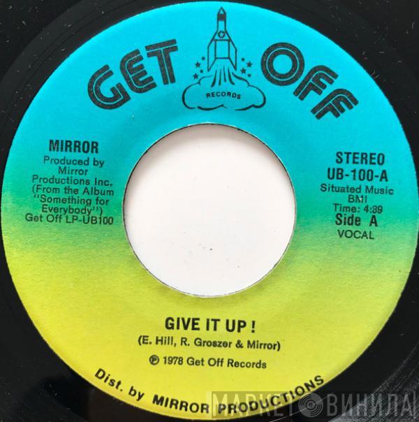 Mirror  - Give It Up / Reflections