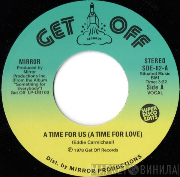 Mirror  - A Time For Us (A Time For Love)