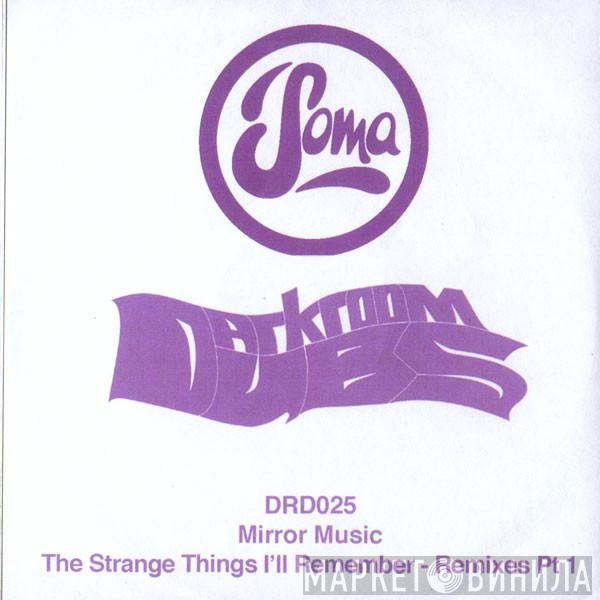 Mirror Music - The Strange Things I'll Remember (Remixes Pt. 1)