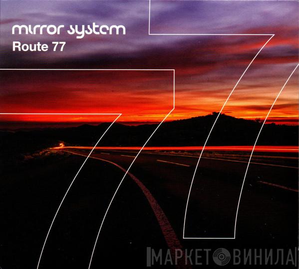 Mirror System - Route 77