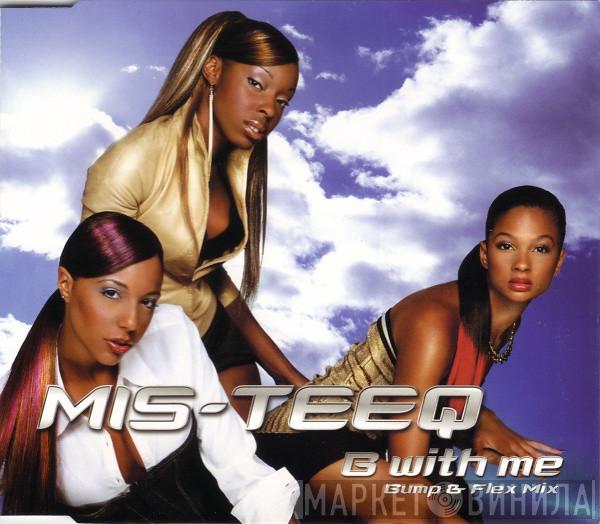 Mis-Teeq - B With Me (Bump & Flex Mix)
