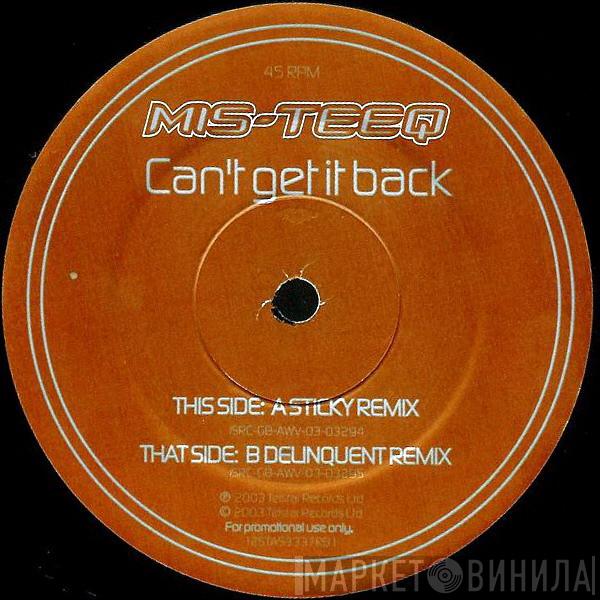 Mis-Teeq - Can't Get It Back (Remixes By Sticky/Delinquent)