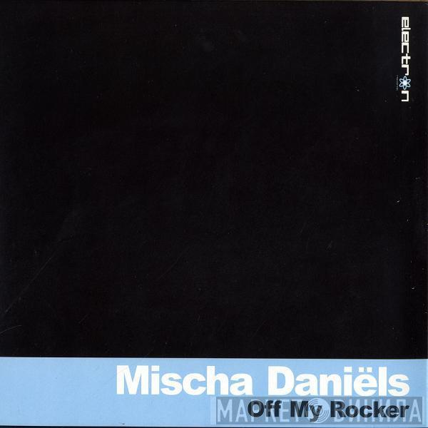 Mischa Daniëls - Off My Rocker