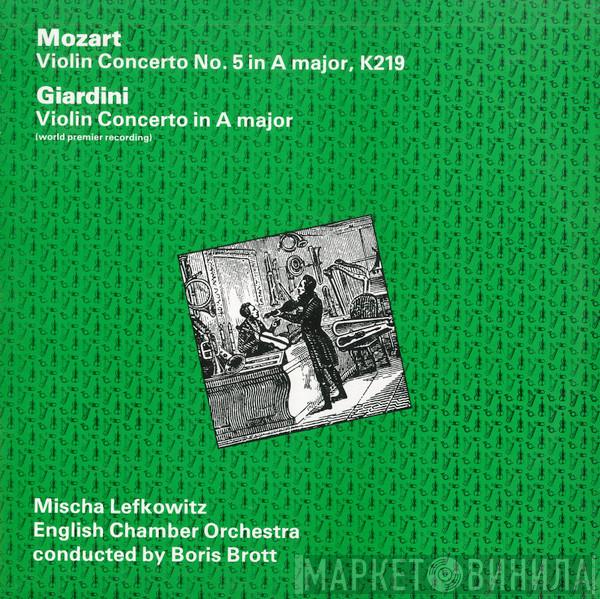 Mischa Lefkowitz, Boris Brott, English Chamber Orchestra - Mozart: Violin Concerto No. 5 In A major / Giardini: Violin Concerto In A major