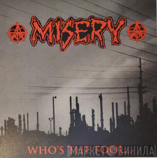 Misery  - Who's The Fool...