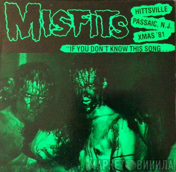  Misfits  - If You Don't Know This Song... - What The Fuck Are You Doing Here?