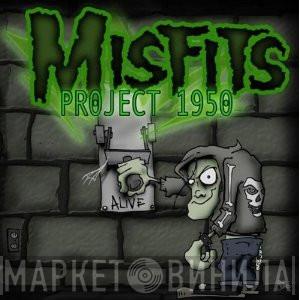Misfits - Project 1950