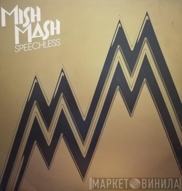 Mish Mash  - Speechless