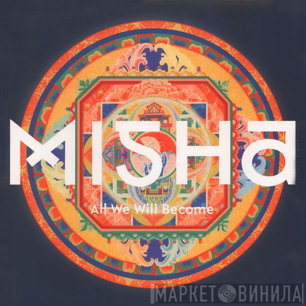 Misha - All We Will Become