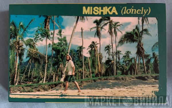 Mishka - Lonely