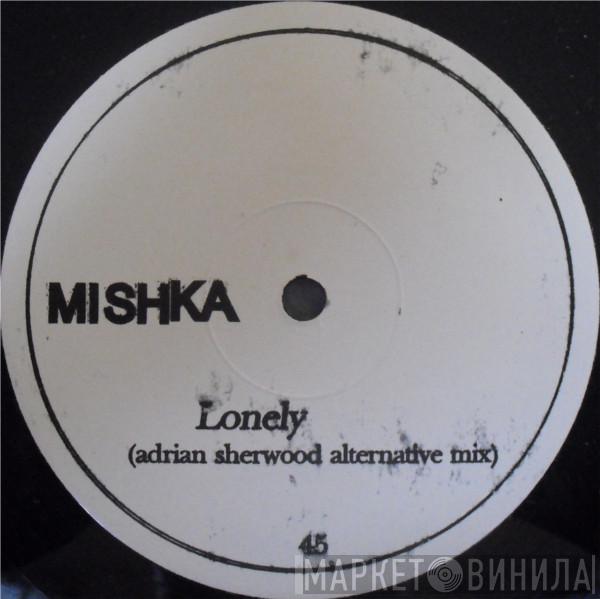  Mishka  - Lonely