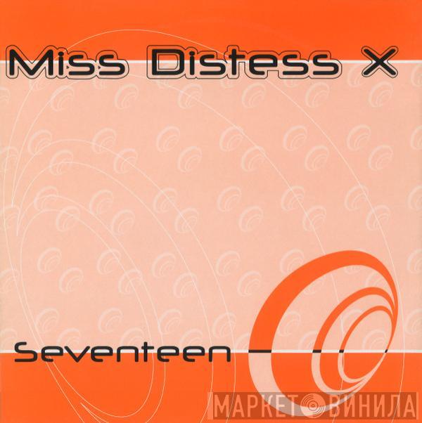 Miss Distess X - Seventeen