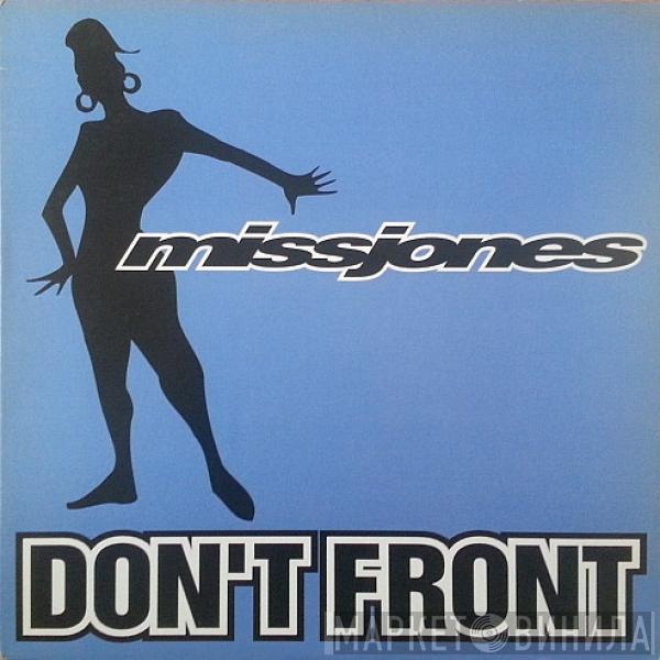 Miss Jones  - Don't Front