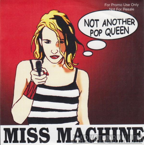 Miss Machine - Not Another Pop Queen