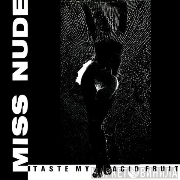  Miss Nude  - Taste My Acid Fruit