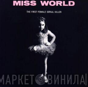 Miss World - The First Female Serial Killer