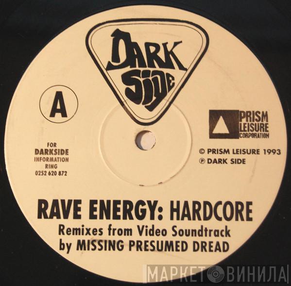 Missing Presumed Dread - Rave Energy: Hardcore