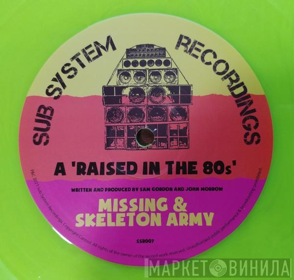 Missing , Skeleton Army  - Raised in the 80s