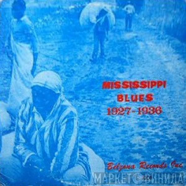  - Mississippi Blues 1927 - 1941