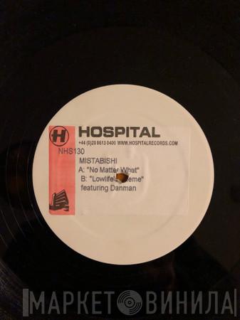 Mistabishi - No Matter What / Lowlife's Theme