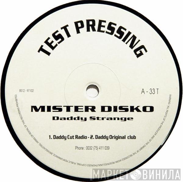 Mister Disko - Daddy Strange