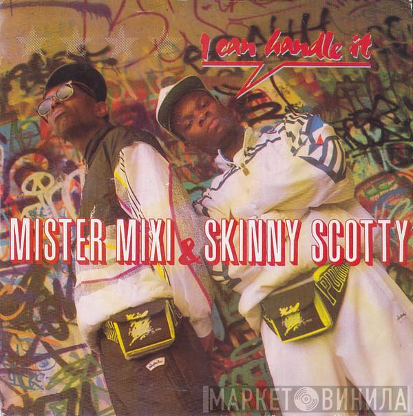Mister Mixi, Skinny Scotty - I Can Handle It