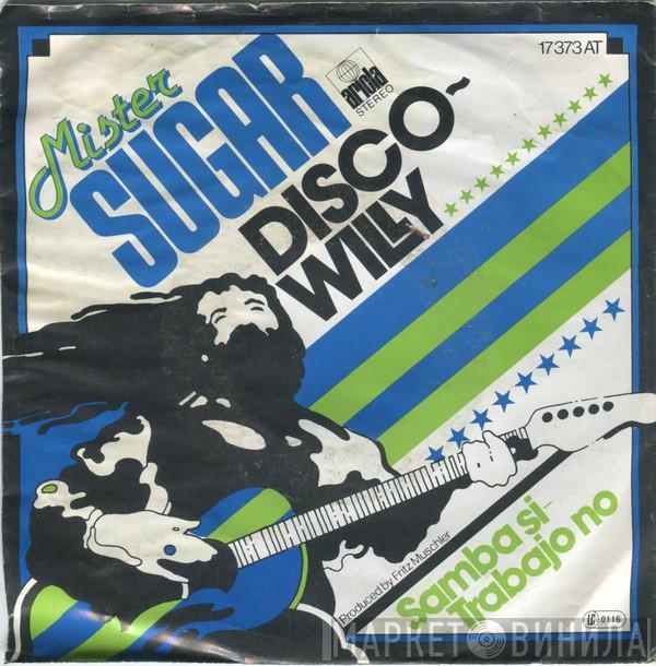 Mister Sugar - Disco-Willy