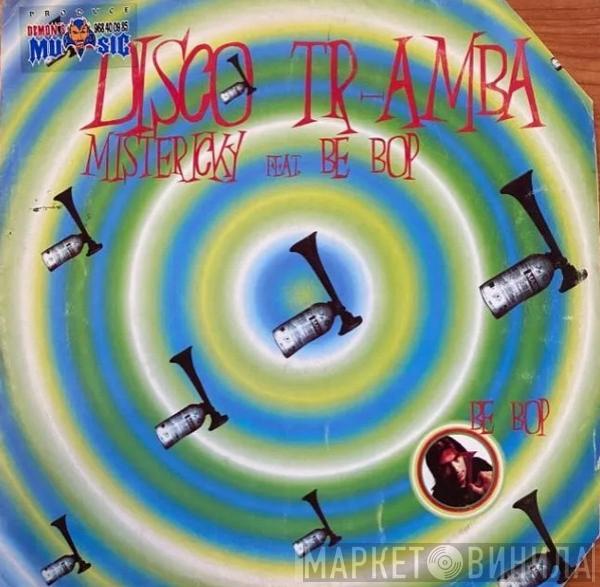 Mistericky, Be-Bop - Disco Tr-Amba