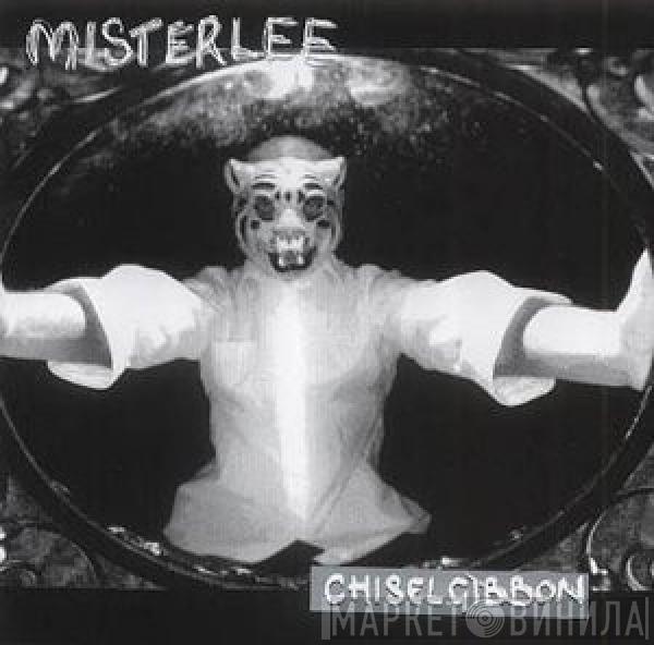 Misterlee - Chiselgibbon