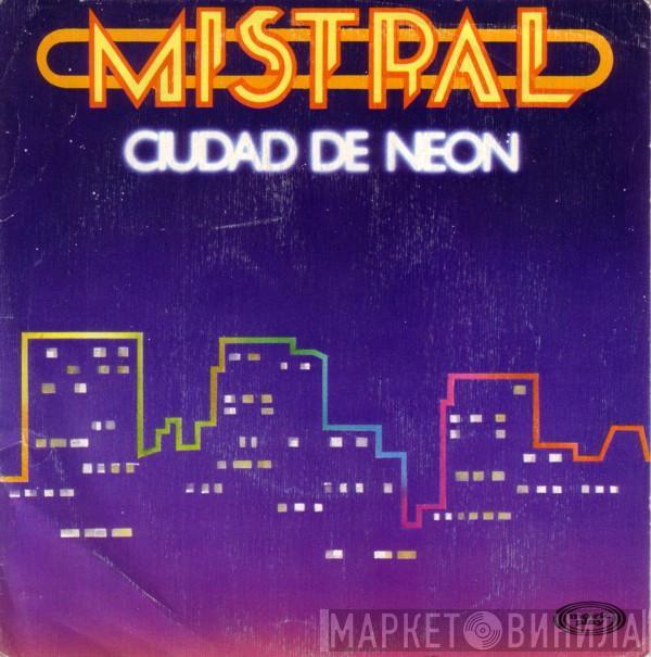 Mistral  - Ciudad De Neon