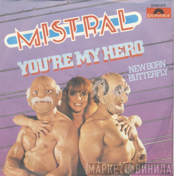 Mistral  - You're My Hero