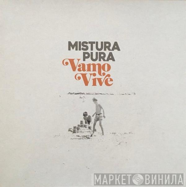 Mistura Pura - Vamo Vive