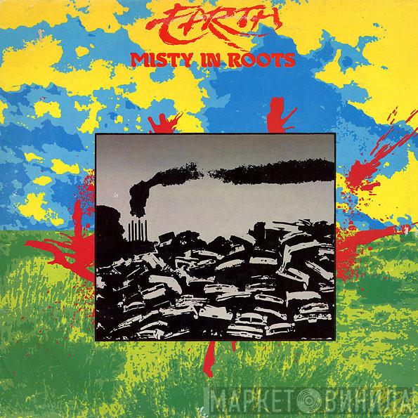 Misty In Roots - Earth