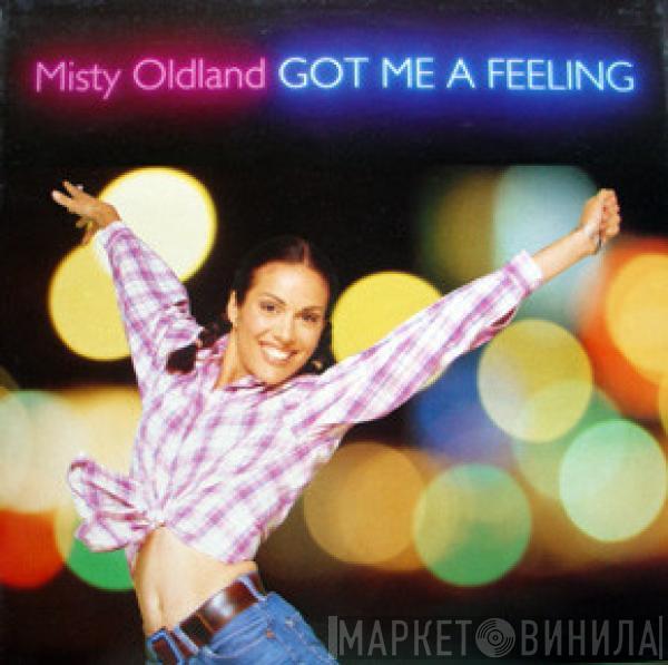 Misty Oldland - Got Me A Feeling