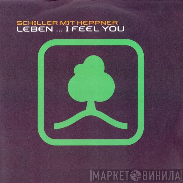 Mit Schiller  Peter Heppner  - Leben ... I Feel You