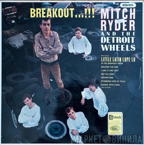  Mitch Ryder & The Detroit Wheels  - Breakout…!!!