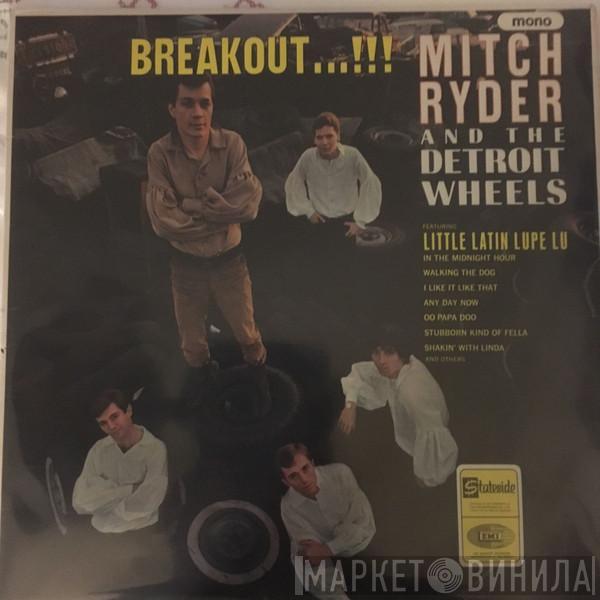 Mitch Ryder & The Detroit Wheels - Breakout…!!!
