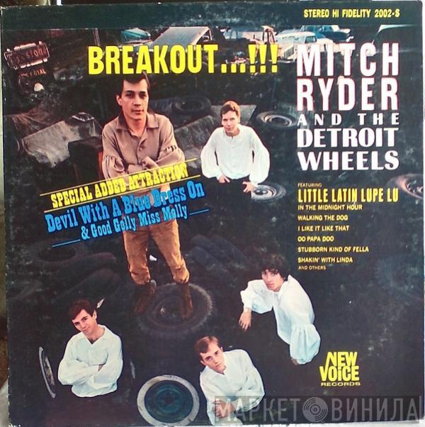  Mitch Ryder & The Detroit Wheels  - Breakout…!!!