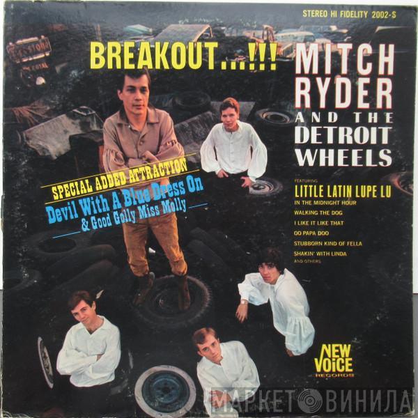  Mitch Ryder & The Detroit Wheels  - Breakout…!!!