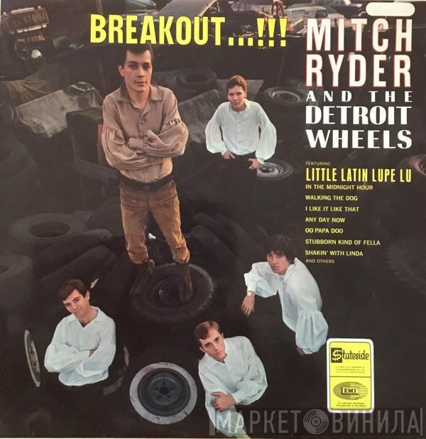  Mitch Ryder & The Detroit Wheels  - Breakout…!!!