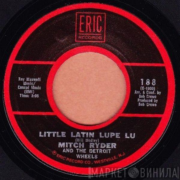 Mitch Ryder & The Detroit Wheels - Little Latin Lupe Lu