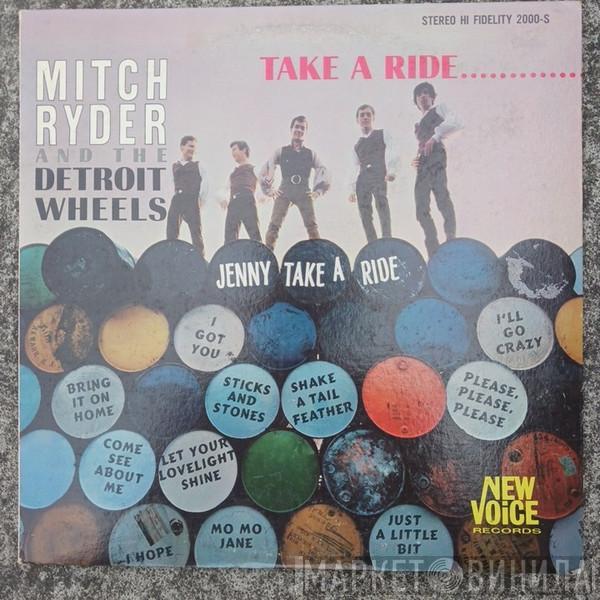  Mitch Ryder & The Detroit Wheels  - Take A Ride...