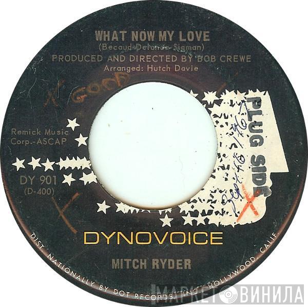 Mitch Ryder - What Now My Love / Blessing In Disguise