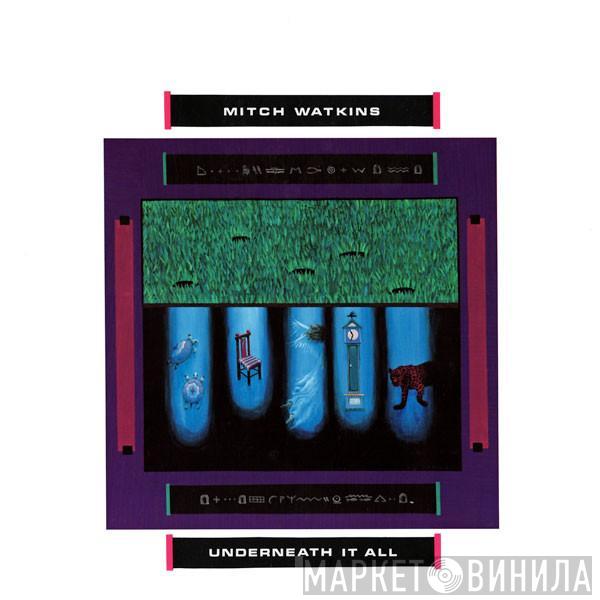 Mitch Watkins - Underneath It All