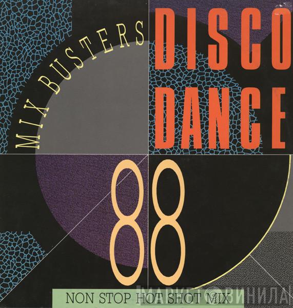  - Mix Busters Disco Dance '88  - Non Stop Hot  Shot Mix