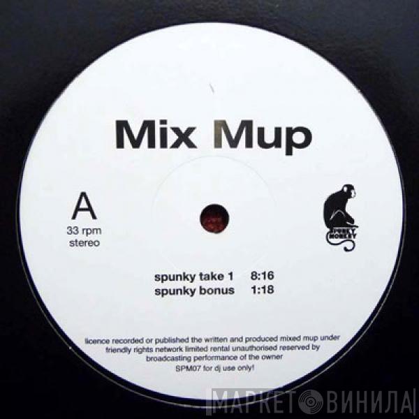 Mix Mup - Spunky Take 1 / Alright