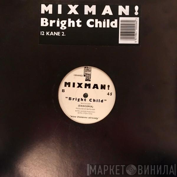 Mixman! - Bright Child