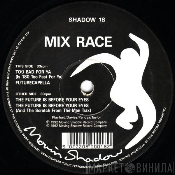 Mixrace - The Future Is Before Your Eyes