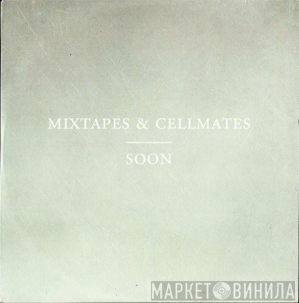 Mixtapes & Cellmates - Soon